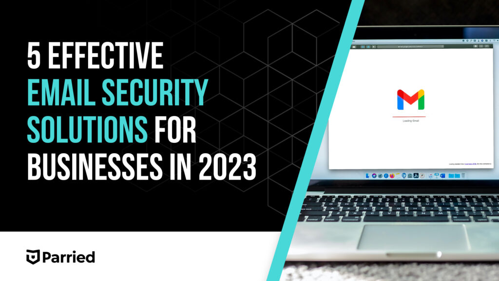 5 Effective Email Security Solutions for Businesses in 2023