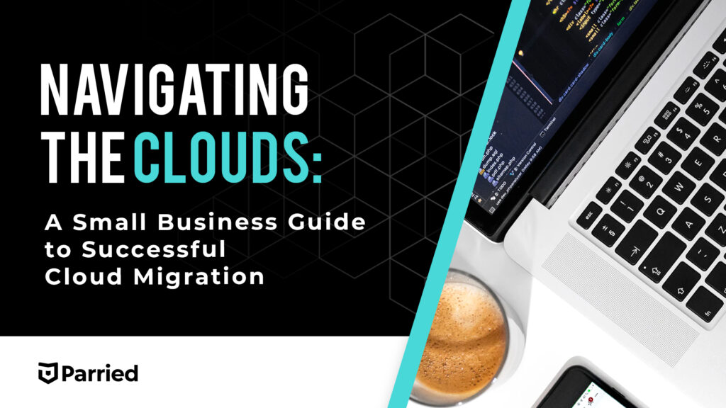 Navigating the Clouds: A Small Business Guide to Successful Cloud Migration